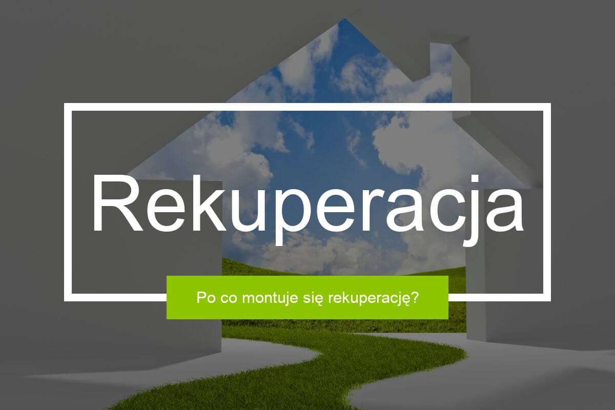 Po co montuje się rekuperację?